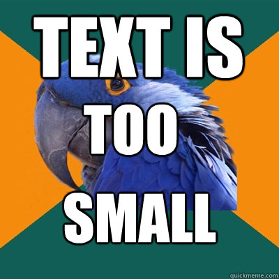 TEXT IS  Too small - TEXT IS  Too small  Paranoid Parrot