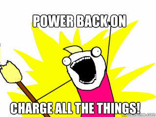 Power Back on Charge all the things! - Power Back on Charge all the things!  All The Things