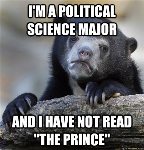 i'm a political science major and i have not read 