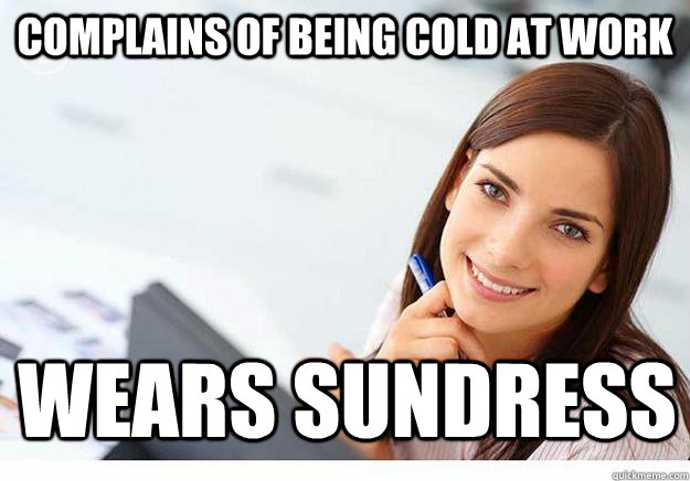 complains of being cold at work wears sundress  Hot Girl At Work