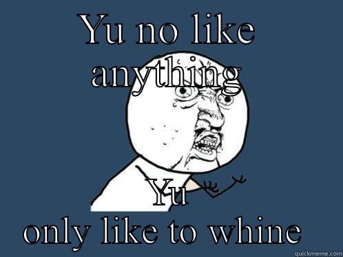 Yu no like - YU NO LIKE ANYTHING YU ONLY LIKE TO WHINE  Evil cows