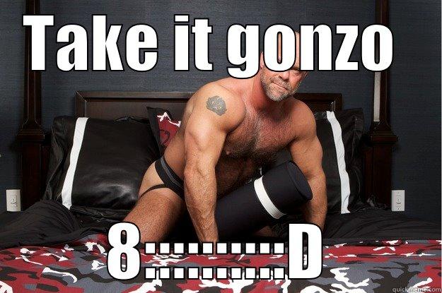 TAKE IT GONZO  8::::::::::D Gorilla Man