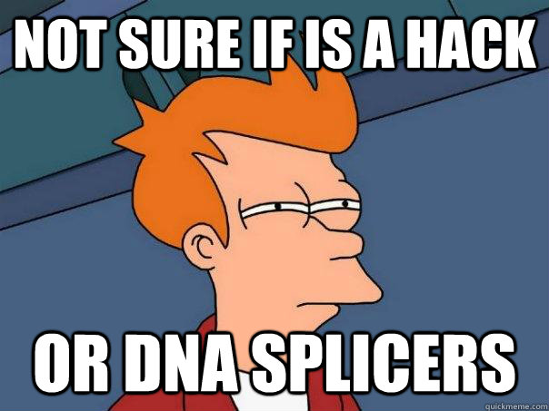 Not sure if is a hack Or DNA Splicers  Futurama Fry