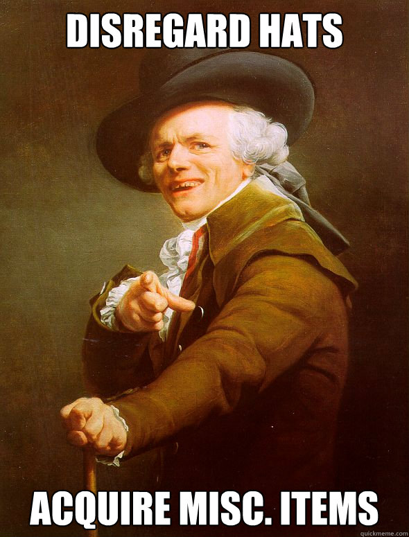 DISREGARD HATS ACQUIRE MISC. ITEMS  Joseph Ducreux