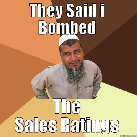 Mhm So truee - THEY SAID I BOMBED THE SALES RATINGS Ordinary Muslim Man