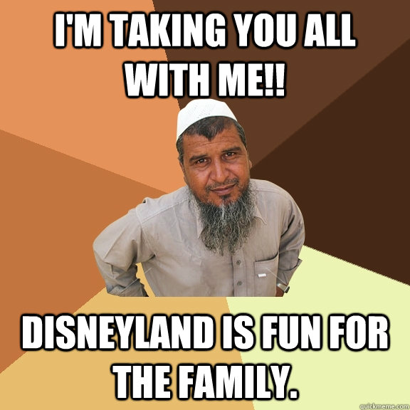 I'M TAKING YOU ALL WITH ME!! DISNEYLAND IS FUN FOR THE FAMILY.   Ordinary Muslim Man