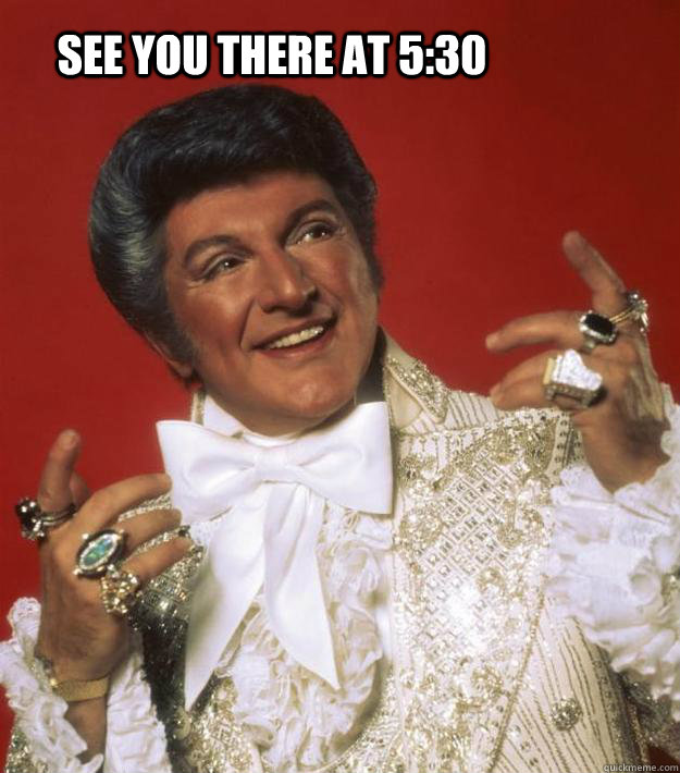 See you there at 5:30 - See you there at 5:30  Liberace