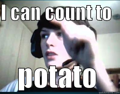 I CAN COUNT TO   POTATO Misc