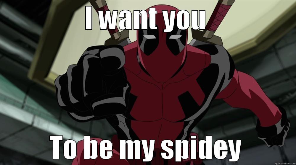 I WANT YOU TO BE MY SPIDEY Misc