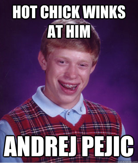 Hot chick winks at him andrej pejic  Bad Luck Brian