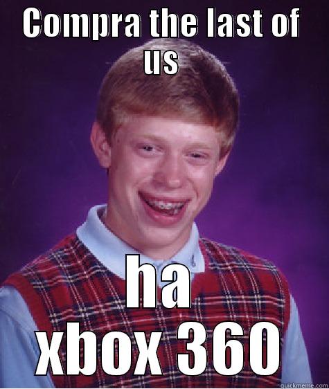 COMPRA THE LAST OF US HA XBOX 360 Bad Luck Brian