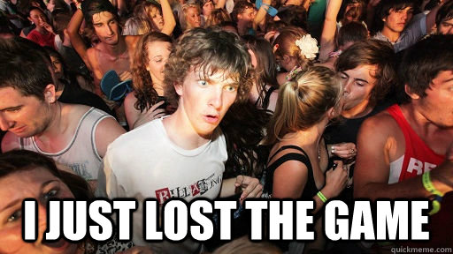  I just lost the game -  I just lost the game  Sudden Clarity Clarence