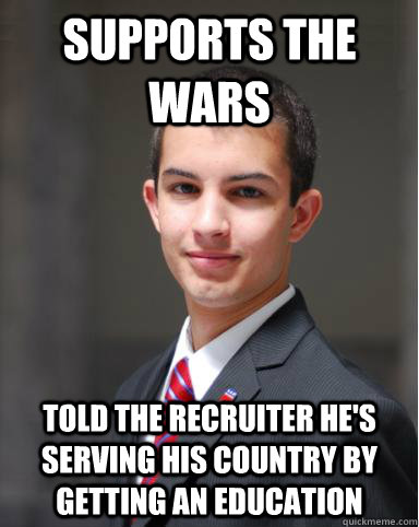 Supports The Wars Told the Recruiter He's Serving His Country By Getting an Education   College Conservative