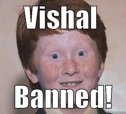 Furtama Tiger - VISHAL  BANNED! Over Confident Ginger