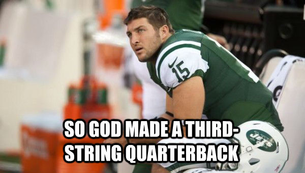  SO GOD MADE A THIRD-STRING QUARTERBACK -  SO GOD MADE A THIRD-STRING QUARTERBACK  untitled meme