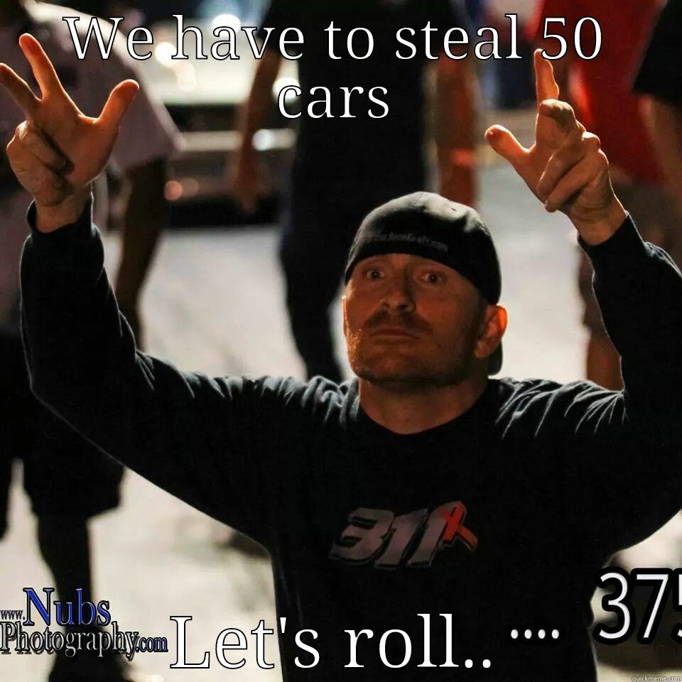 WE HAVE TO STEAL 50 CARS LET'S ROLL.. Misc