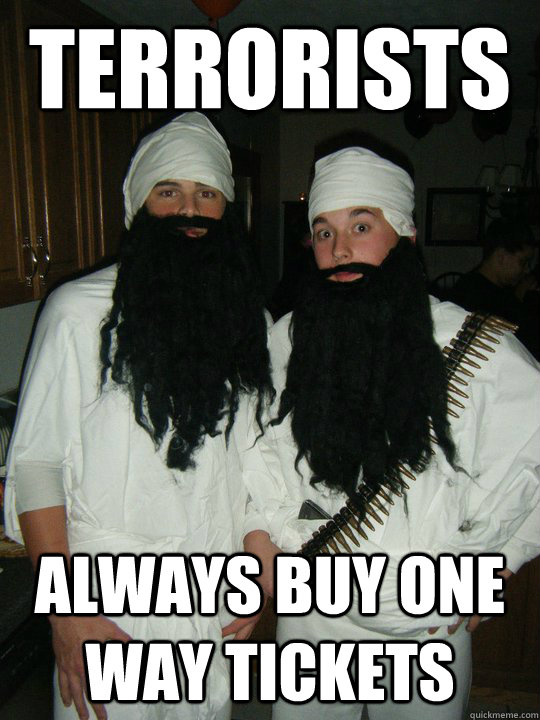 terrorists always buy one way tickets - terrorists always buy one way tickets  daveandcody