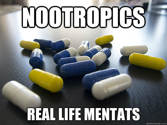 Nootropics Real life mentats - Nootropics Real life mentats  Whats Next Stimpaks