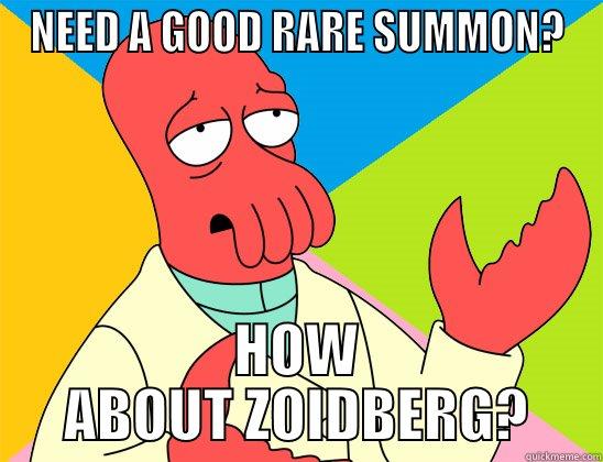 how about zoidberg? - NEED A GOOD RARE SUMMON? HOW ABOUT ZOIDBERG? Futurama Zoidberg 