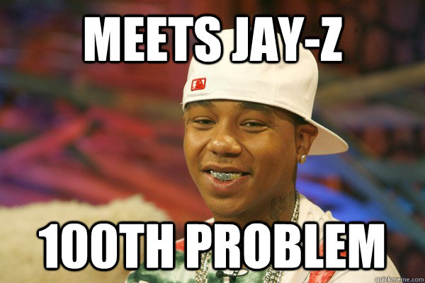 meets jay-z 100th problem  Black Bad Luck Brian