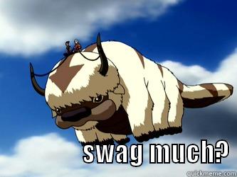                         SWAG MUCH? Misc