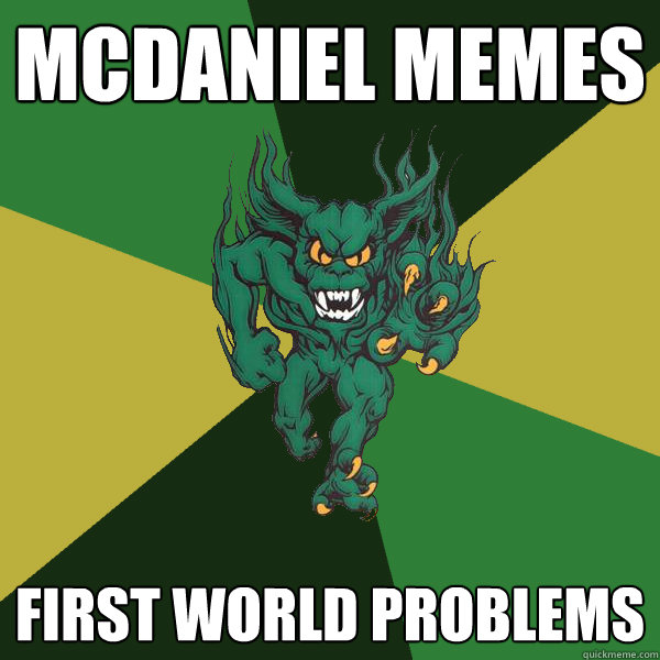 MCDANIEL MEMES FIRST WORLD PROBLEMS  