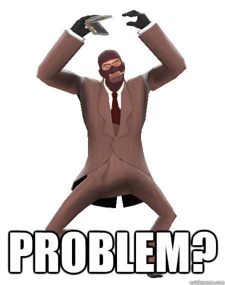  Problem? -  Problem?  Spycrab Troll