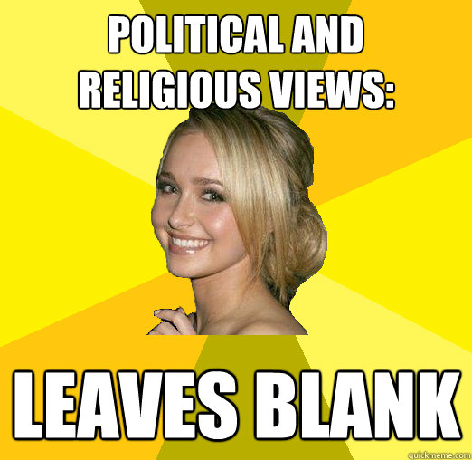 Political and 
religious views: Leaves blank  Tolerable Facebook Girl