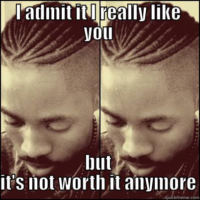 joewordscrazy rockz - I ADMIT IT I REALLY LIKE YOU BUT IT'S NOT WORTH IT ANYMORE Misc