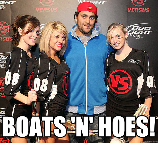  Boats 'n' Hoes!  Dustin Byfuglien