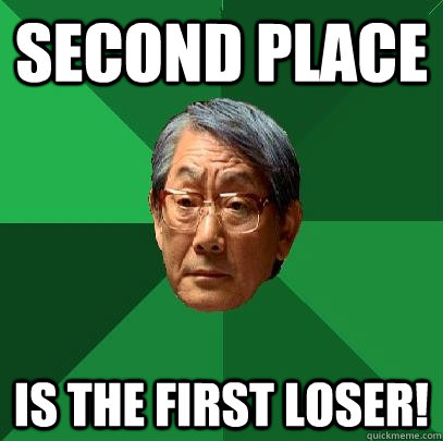 Second place Is the first LOSER!  High Expectations Asian Father