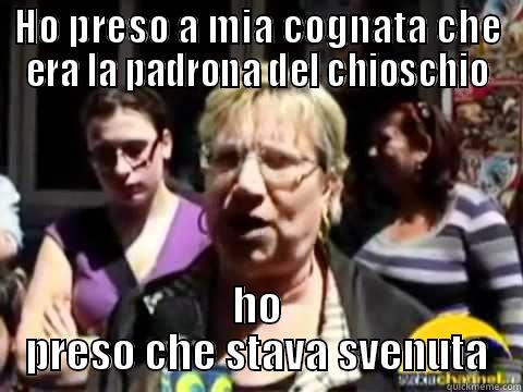 HO PRESO A MIA COGNATA CHE ERA LA PADRONA DEL CHIOSCHIO HO PRESO CHE STAVA SVENUTA Misc