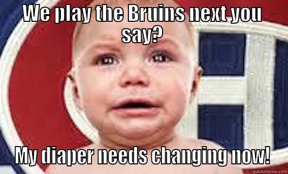 WE PLAY THE BRUINS NEXT YOU SAY? MY DIAPER NEEDS CHANGING NOW! Misc