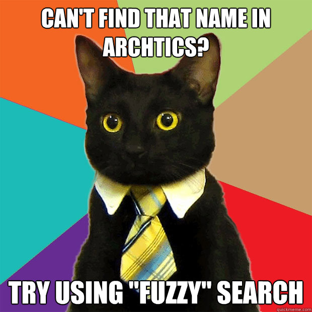 Can't find that name in Archtics? try using 