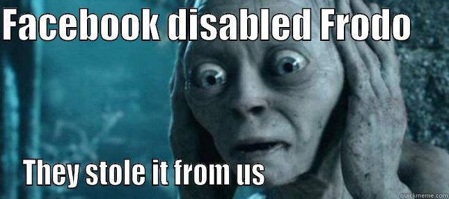 4iron2kwfel; frood - FACEBOOK DISABLED FRODO      THEY STOLE IT FROM US                               Misc