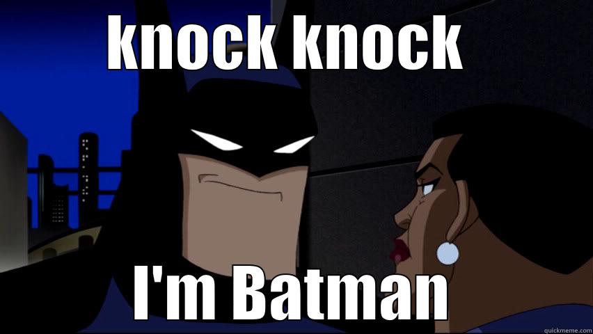 batman smiles creepy - KNOCK KNOCK  I'M BATMAN Misc