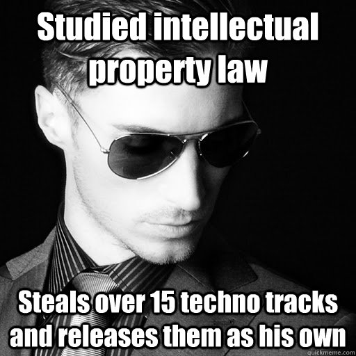 Studied intellectual property law Steals over 15 techno tracks and releases them as his own - Studied intellectual property law Steals over 15 techno tracks and releases them as his own  Modular Punk