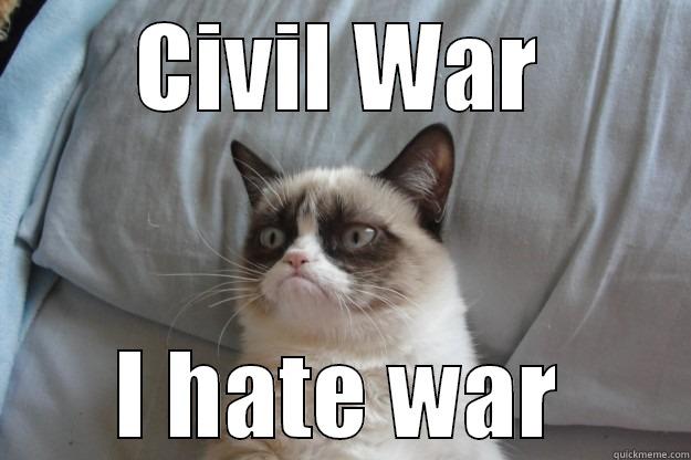 CIVIL WAR I HATE WAR Grumpy Cat