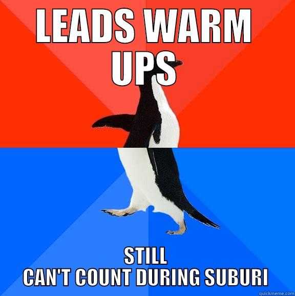 The Struggle - LEADS WARM UPS STILL CAN'T COUNT DURING SUBURI Socially Awesome Awkward Penguin