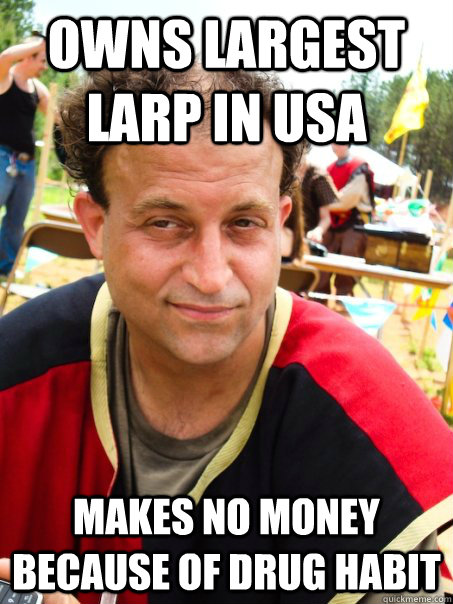 owns largest larp in usa makes no money because of drug habit - owns largest larp in usa makes no money because of drug habit  jvalenti