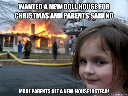 Wanted a new doll house for Christmas and parents said no Made parents get a new  house instead!  - Wanted a new doll house for Christmas and parents said no Made parents get a new  house instead!   devil child