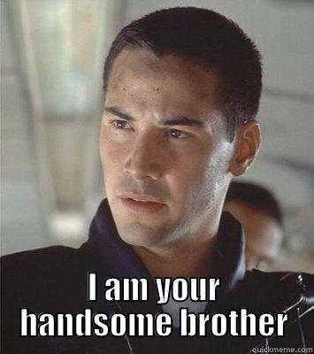 keanu dela cruz -  I AM YOUR HANDSOME BROTHER Misc