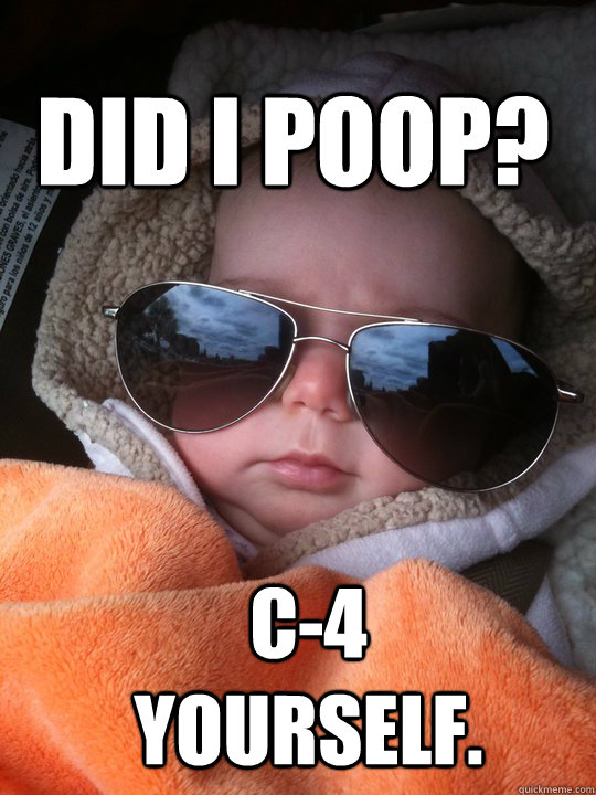 Did I poop? C-4 Yourself. - Did I poop? C-4 Yourself.  Diaper Bomber