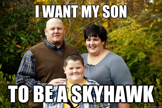 I want my son to be a skyhawk  Happy American Family