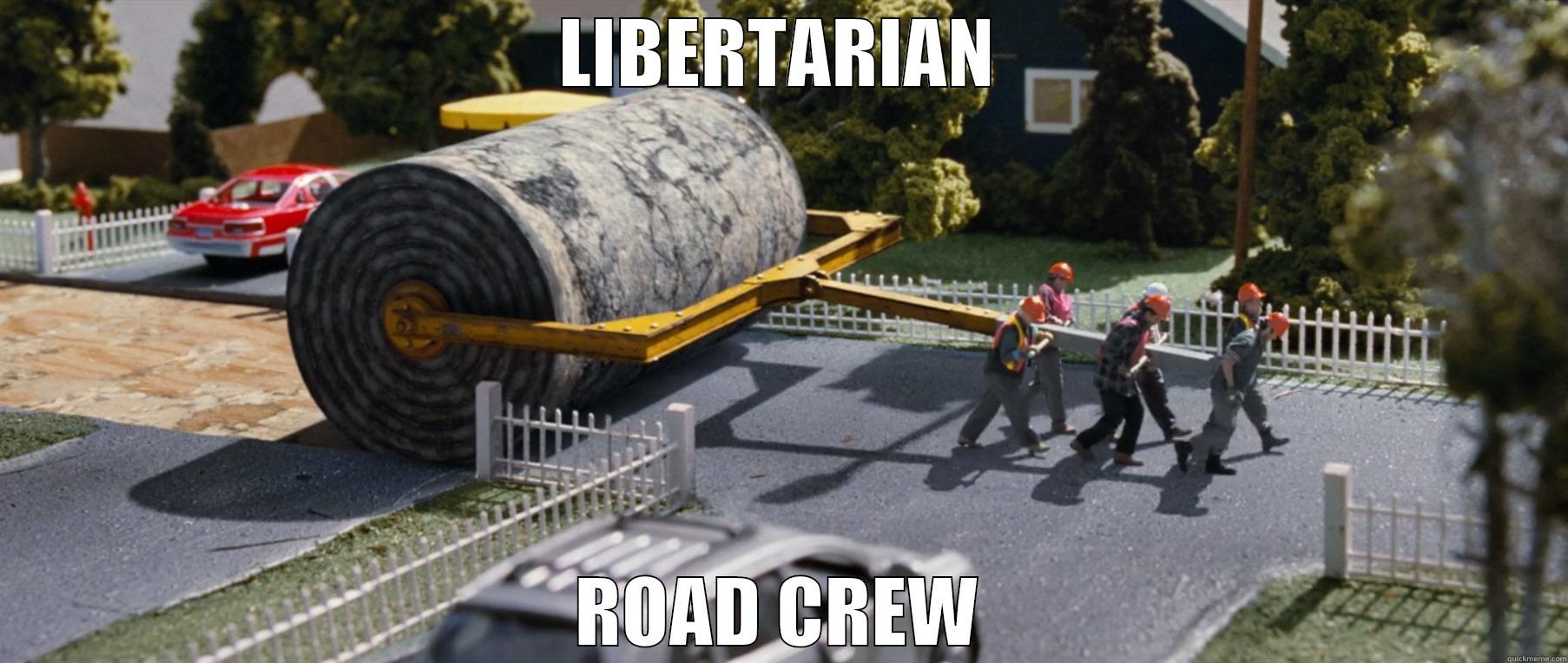 LIBERTARIAN ROAD CREW Misc