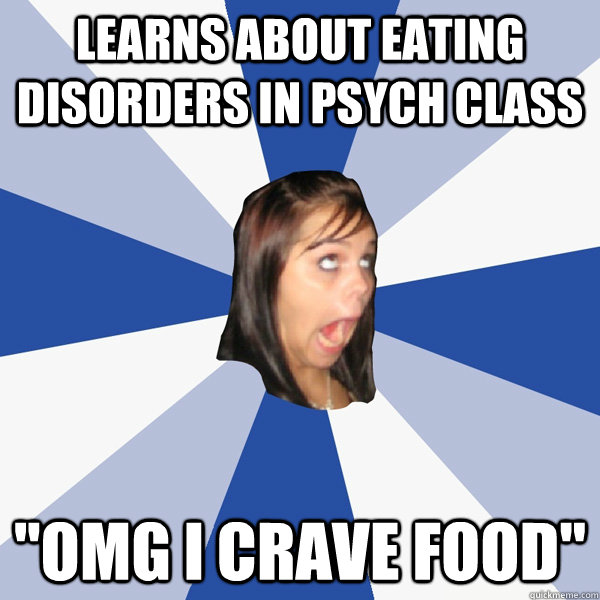 learns about eating disorders in psych class 