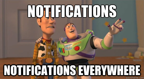 Notifications Notifications everywhere  Toy Story Everywhere