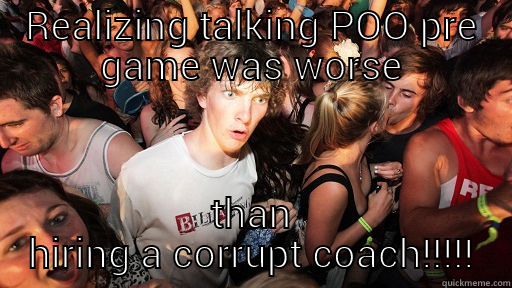 KENTUCKY FANS - REALIZING TALKING POO PRE GAME WAS WORSE THAN HIRING A CORRUPT COACH!!!!! Sudden Clarity Clarence