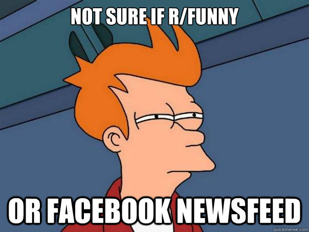 not sure if r/funny or facebook newsfeed  Futurama Fry