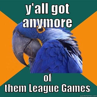 Tori Ross - Y'ALL GOT ANYMORE OF THEM LEAGUE GAMES Paranoid Parrot